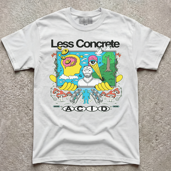 LESS CONCRETE MORE ACID