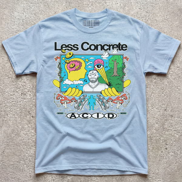 LESS CONCRETE MORE ACID