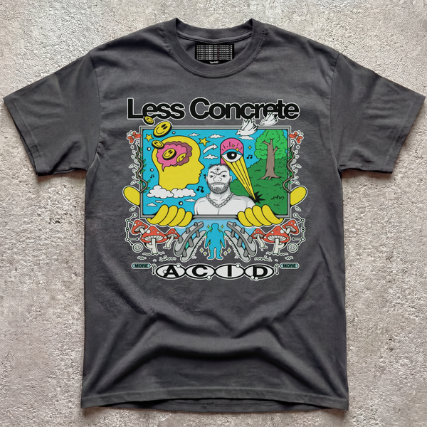 LESS CONCRETE MORE ACID