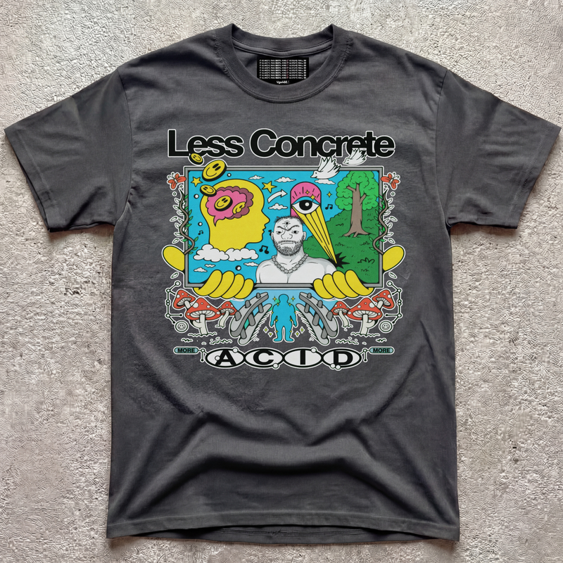 LESS CONCRETE MORE ACID