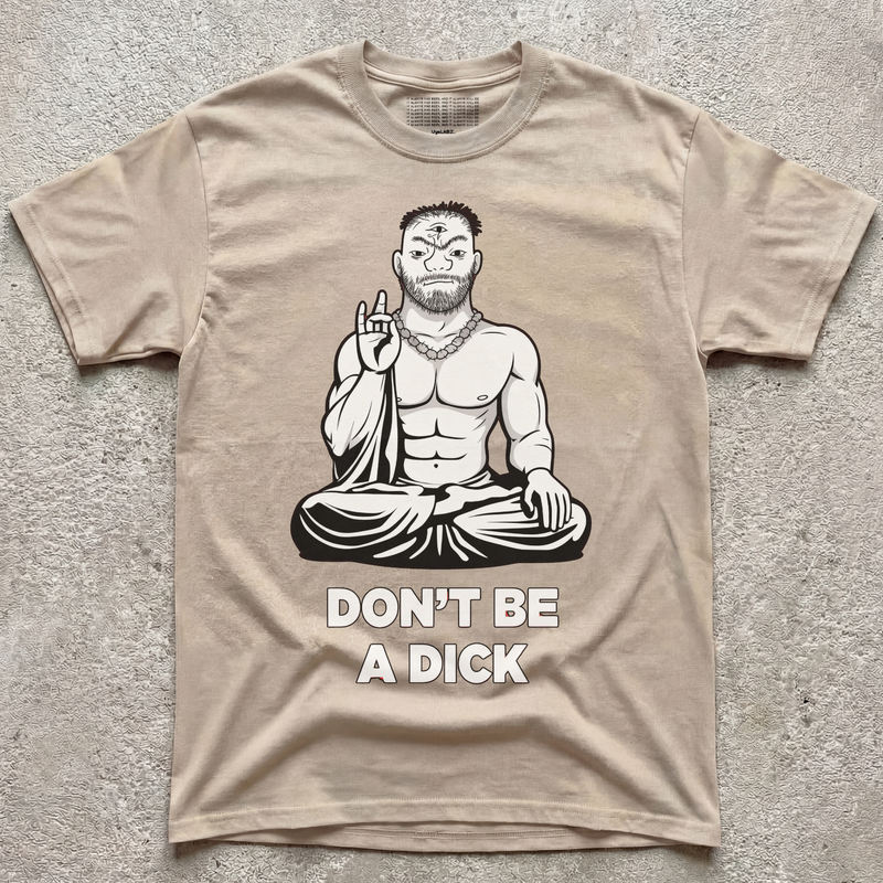 DON'T BE A D*CK
