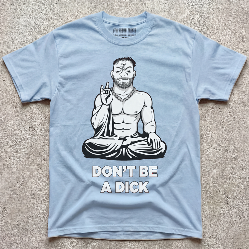 DON'T BE A D*CK