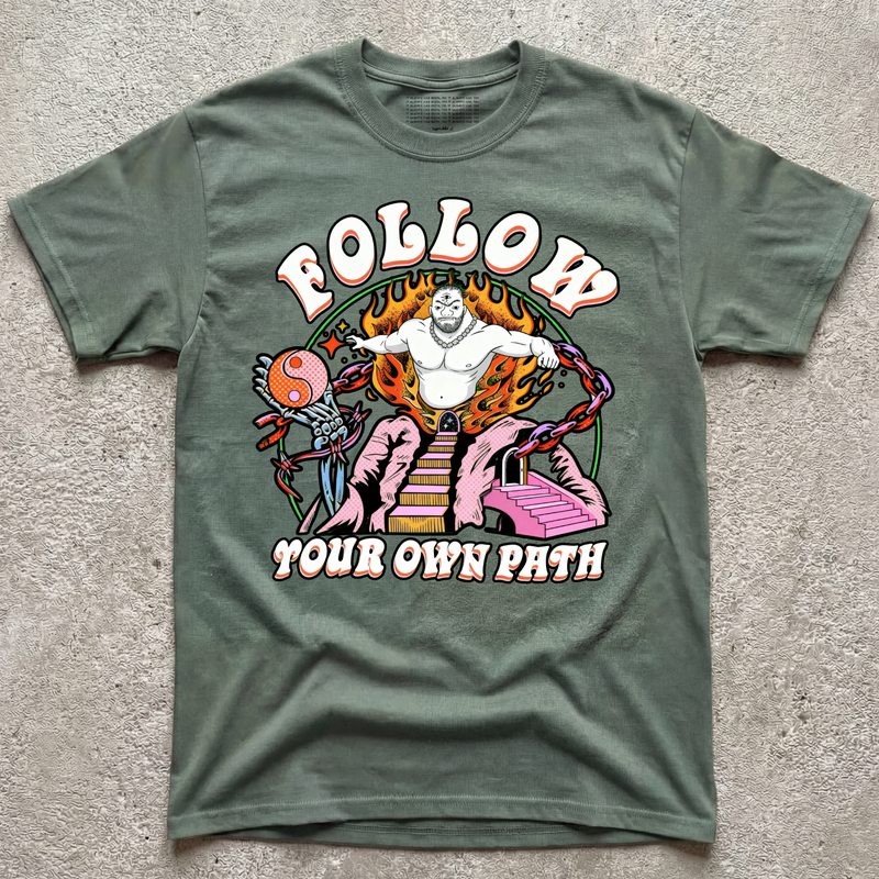 FOLLOW YOUR OWN PATH