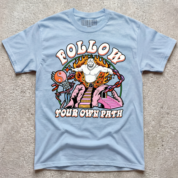 FOLLOW YOUR OWN PATH